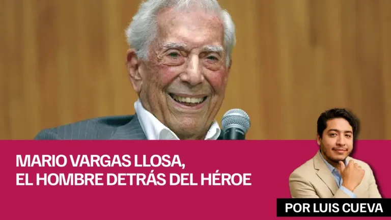 Mario Vargas Llosa, el hombre detrás del héroe