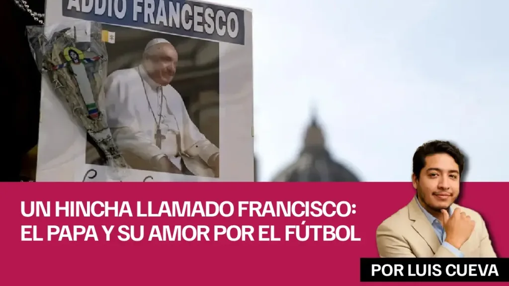 Un hincha llamado Francisco El Papa y su amor por el fútbol
