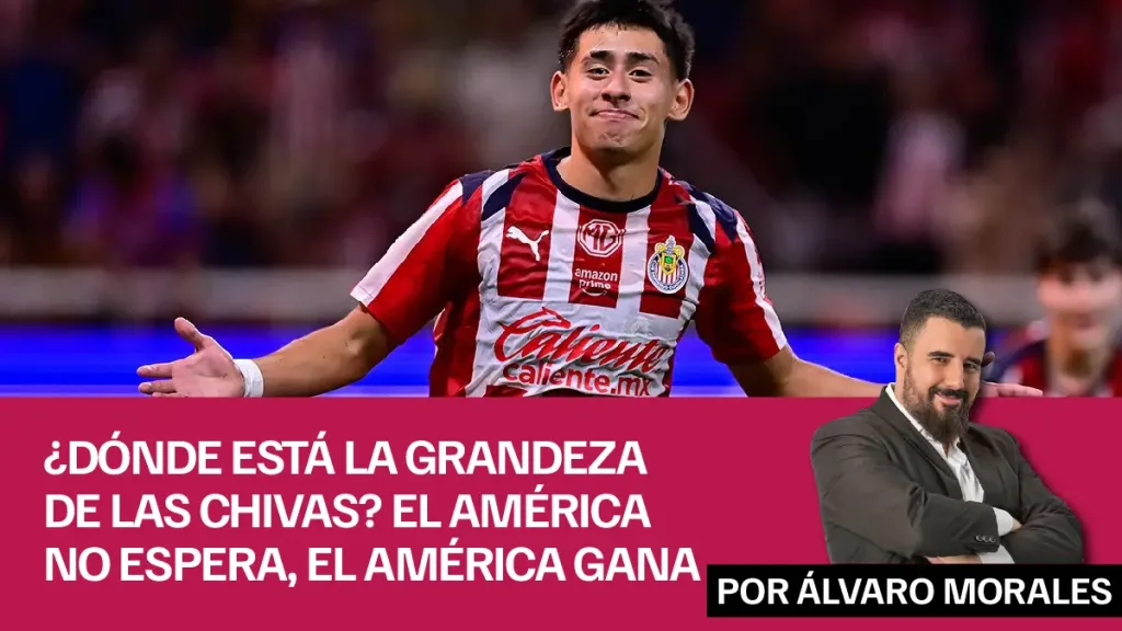 ¿Dónde Está la Grandeza de las Chivas El América No Espera, El América Gana