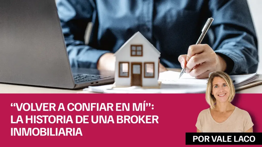 “Volver a confiar en mí” la historia de una broker inmobiliaria
