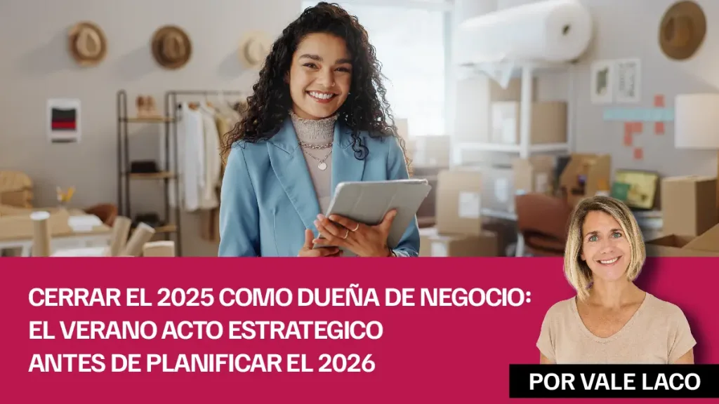 Cerrar el 2025 como dueña de negocio el verdadero acto estratégico antes de planificar el 2026