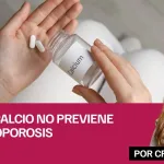 Tomar calcio no previene la osteoporosis