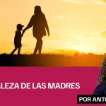 LA FORTALEZA DE LAS MADRES