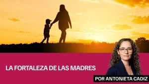 LA FORTALEZA DE LAS MADRES